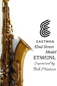 EASTMAN 《お取り寄せ商品》 ETS852NL "Supervised by Bob Mintzer"【新品】 【イーストマン】【テナーサックス】【ボブ・ミンツァー 氏監修】【ヘインズ社コラボ設計】【ノーラッカー酸化被膜処理仕上げ】【横浜店】【WIND YOKOHAMA】