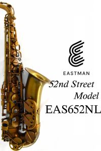 EASTMAN 《即納可能！》 EAS652NL "52nd Street  Model Series"【新品】 【イーストマン】【アルトサックス】【ノーラッカー酸化被膜処理仕上げ】【横浜店】【WIND YOKOHAMA】
