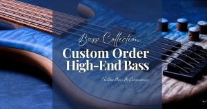 【G-CLUB UMEDA】最高の逸品を手に入れたいベーシストに贈る「至高の1本」入荷中！